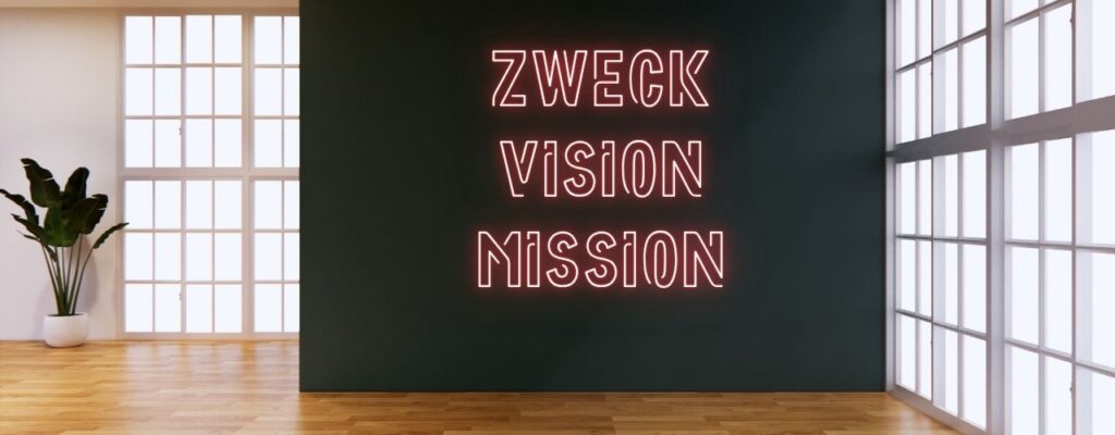 Zweck Vision und Mission