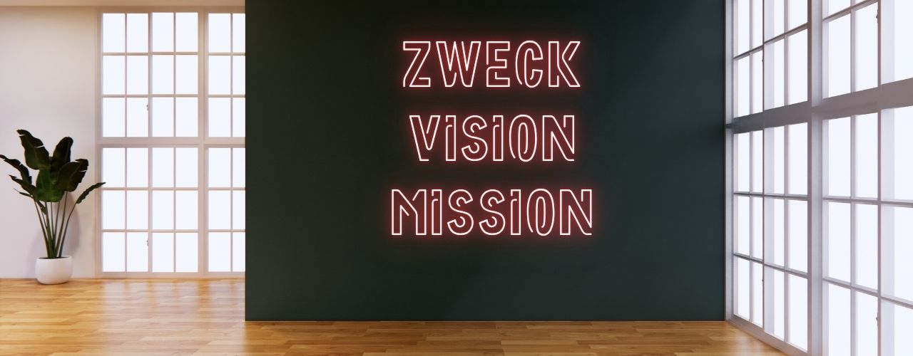 Zweck Vision und Mission